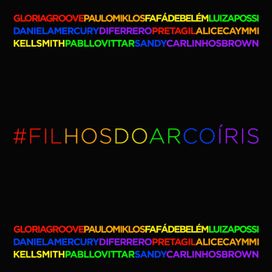 Filhos do Arco-Íris (part. Alice Caymmi, Carlinhos Brown, Daniela Mercury, Di Ferrero, Fafá de Belém, Gloria Groove, Kell Smith, Luiza Possi, Pabllo Vittar, Paulo Miklos e Sandy) - 2017 • Sencillo/EP