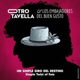 Un Simple Giro Del Destino - Otro Tavella y los Embajadores del Buen Gusto