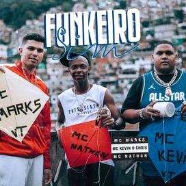 Funkeiro Sim (part. MC Kevin o Chris e Nathan) - 2020 • Sencillo/EP