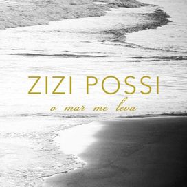 O Mar Me Leva  - Zizi Possi