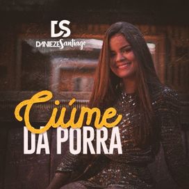 Ciúme da Porra - 2019 • Single/EP