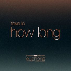 How Long (From ”Euphoria” An HBO Original Series) - 2022 • Single/EP