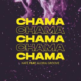Chama (part. Kafé) - 2019 • Single/EP