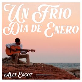 Un Frío Día De Enero - 2021 • Sencillo/EP