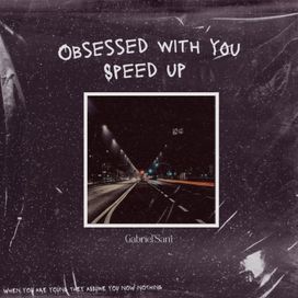 Obsessed With You (Speed up) - 2023 • Sencillo/EP