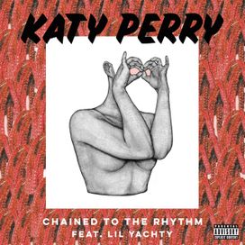 Chained To The Rhythm (Feat. Lil Yachty) - 2017 • Single/EP