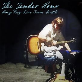 The Tender Hour: Amy Ray Live From Seattle - 2015 • Álbum