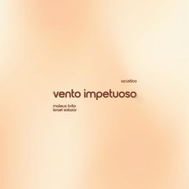 Vento Impetuoso (part. Mateus Brito) (Acústico) - 2025 • Single/EP