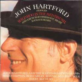 John Hartford Fiddles Wild Hog In The Red Brush (And A Bunch Of Others You Might Not Have Heard) - 1996 • Álbum