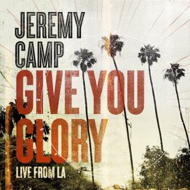 Give You Glory (Live From LA) - Single - 2010 • Single/EP