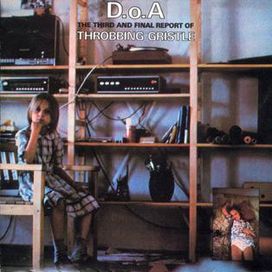 D.O.A.: the Third and Final Report of Throbbing Gristle - 1978 • Álbum
