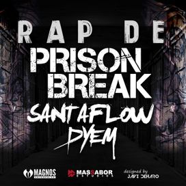 Rap de Prison Break (part. Dyem) - 2017 • Sencillo/EP
