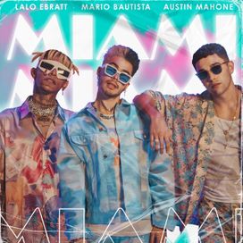 MIAMI (part. Lalo Ebratt y Mario Bautista) - 2020 • Single/EP