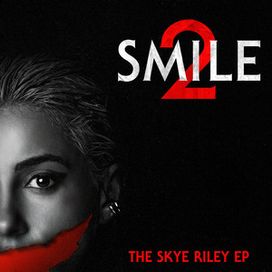 Smile 2: The Skye Riley EP - 2024 • Sencillo/EP