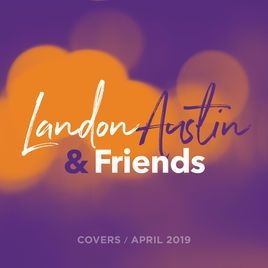 Landon Austin And Friends: Covers (April 2019) - 2019 • Álbum