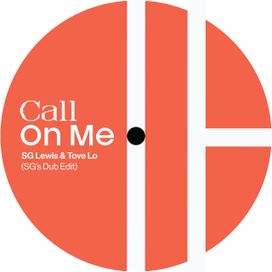 Call On Me (SG's Dub Edit) (feat. SG Lewis) - 2022 • Single/EP