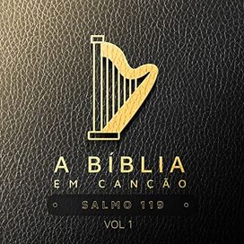 A Bíblia Em Canção: Salmo 119 (Volume 1) - 2022 • Álbum