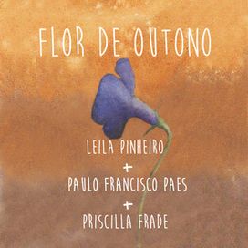 Flor de Outono (part. Paulo Francisco e Priscilla Frade) - 2024 • Sencillo/EP
