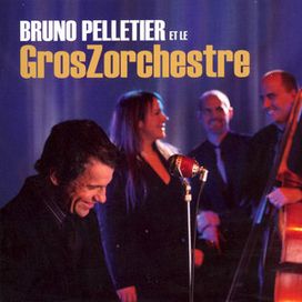 Bruno Pelletier Et Le GrosZorchestre - 2007 • Álbum