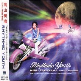 RHYTHMIC YOUTH (Takayama Miru with TWO-MIX) - 1999 • Álbum
