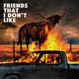 Friend That I Don't Like - 2026 • Álbum