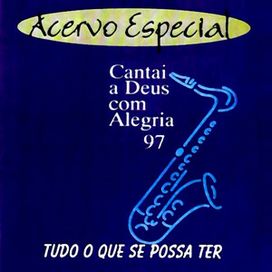 Cantai a Deus Com Alegria: 1997 (Acervo Especial) - 1997 • Álbum