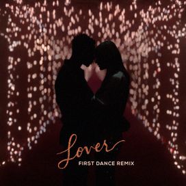 Lover (First Dance Remix) - 2019 • Single/EP