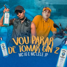 Vou Parar de Tomar Gin 2 (part. MC IG) - 2020 • Sencillo/EP