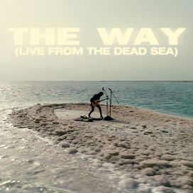 The Way (Live From The Dead Sea) - 2021 • Sencillo/EP