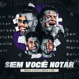 Sem Você Notar (part. Marcos &amp; Belutti) (Ao Vivo) - 2023 • Single/EP