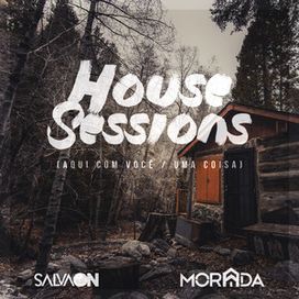Aqui Com Você / Uma Coisa (House Sessions) (part. Morada) - 2017 • Sencillo/EP