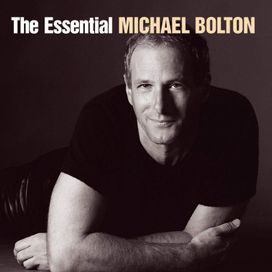 The Essential Michael Bolton - 2002 • Álbum
