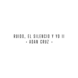 Ruido, El Silencio y Yo II - 2025 • Álbum