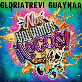 Nos Volvimos Locos (part. Guaynaa) - 2021 • Single/EP