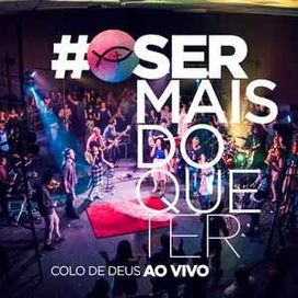 Ser Mais do Que Ter (Ao Vivo) - 2015 • Álbum