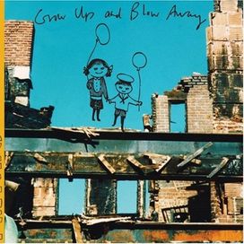Grow Up and Blow Away - 2007 • Álbum