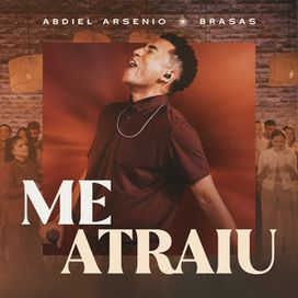 Me Atraiu (part. Abdiel Arsênio) - 2024 • Single/EP
