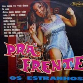 Pra Frente - Os Estranhos