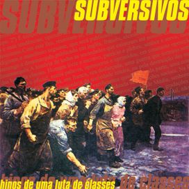 Hinos de Uma Luta de Classes - Subversivos