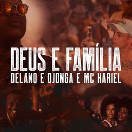 Deus e Família (part. Delano e MC Hariel) - 2019 • Sencillo/EP