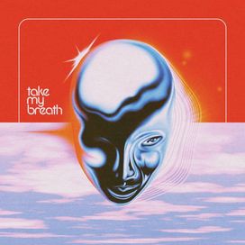 Take My Breath (Versions) - 2021 • Single/EP