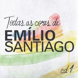 Todas As Cores de Emilio Santiago - 2016 • Coletânea