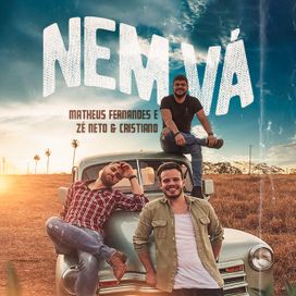 Nem Vá (part. Zé Neto &amp; Cristiano) - 2020 • Sencillo/EP