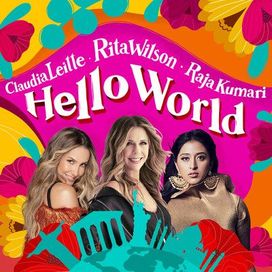 Hello World (feat. Rita Wilson &amp; Raja Kumari) - 2021 • Single/EP