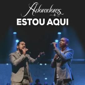 Estou Aqui (Ao Vivo) - 2019 • Single/EP