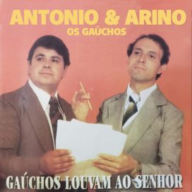 Antônio e Arino - Gaúchos Louvam Ao Senhor - 1982 • Álbum