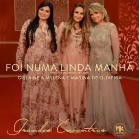Foi Numa Linda Manhã (part. Gislaine e Mylena) - 2017 • Single/EP