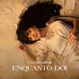 Enquanto Dói - 2024 • Sencillo/EP