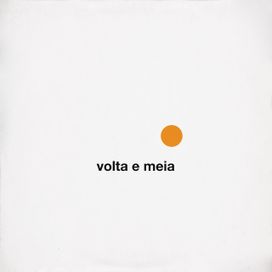 Volta e Meia (part. O Terno y Devendra Banhart) - 2019 • Sencillo/EP