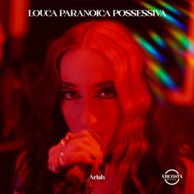 Louca Paranóica Possessiva - 2022 • Single/EP